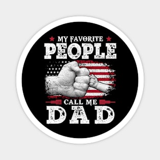 My Favorite People Call Me Dad US Flag Funny Dad Gifts Fathers Day Magnet